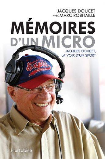 Jacques Doucet n'avait jamais pensé qu'un jour il lancerait un livre sur ses anecdotes de baseball.