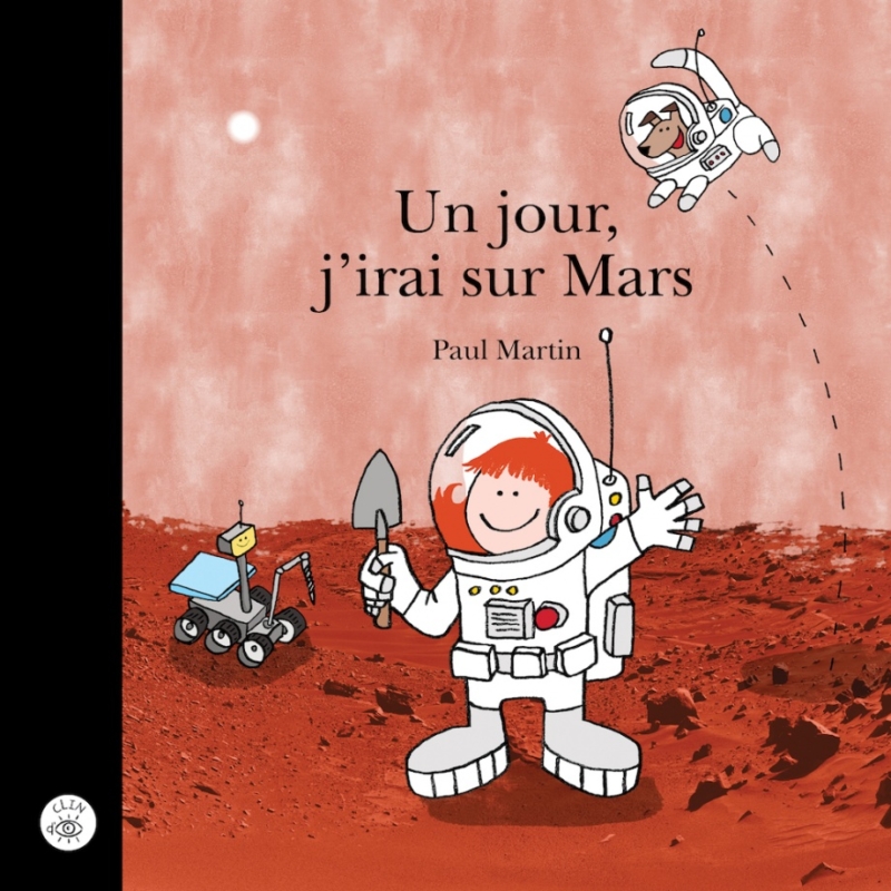 Le plus récent livre jeunesse de l’Hilairemontais Paul Martin, Un jour, j’irai sur Mars, est paru en août dernier.